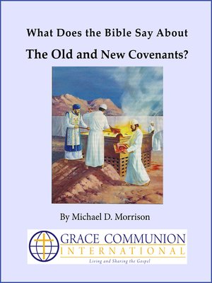 cover image of What Does the Bible Say About the Old and New Covenants?